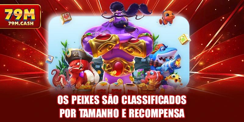 Os peixes são classificados por tamanho e recompensa